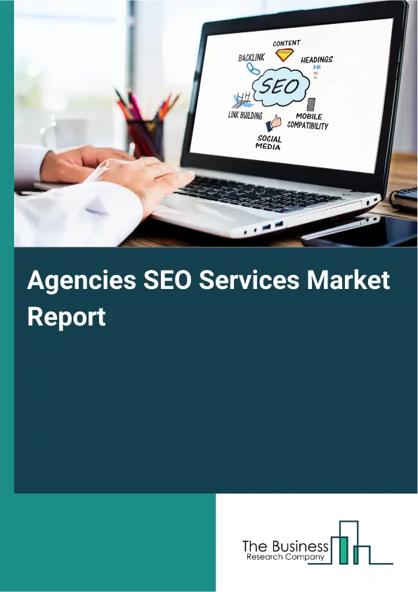 Agencies SEO Services Market Report 2026 Agencies SEO Services Market Report 2026