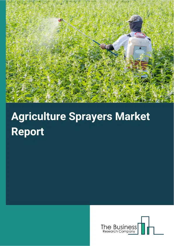 Agriculture Sprayers Market Report 2026 Agriculture Sprayers Market Report 2026