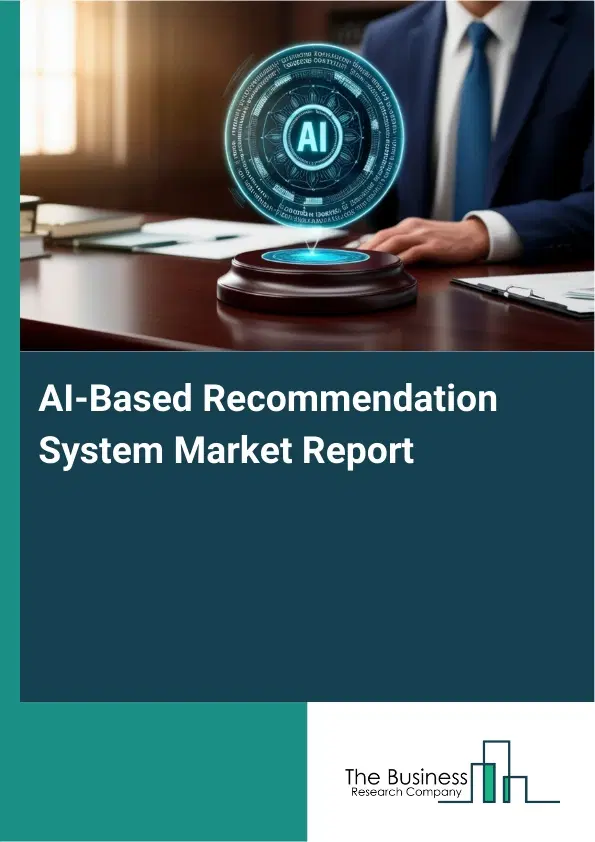 AI-Based Recommendation System Market Report 2026 AI-Based Recommendation System Market Report 2026