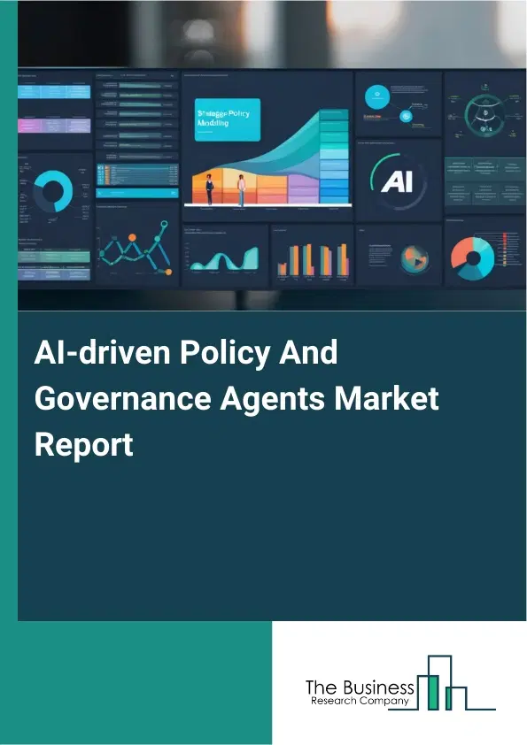 AI-driven Policy And Governance Agents Market Report 2026 AI-driven Policy And Governance Agents Market Report 2026