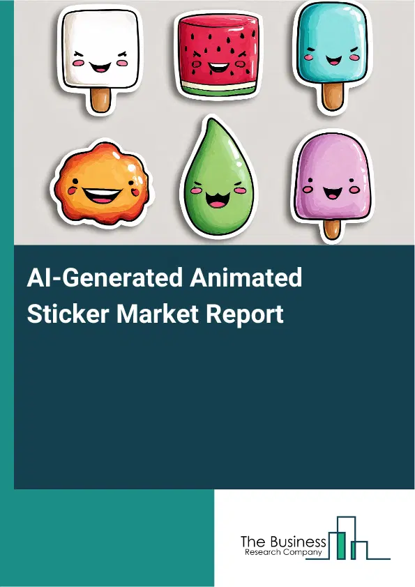 AI-Generated Animated Sticker Market Report 2026 AI-Generated Animated Sticker Market Report 2026