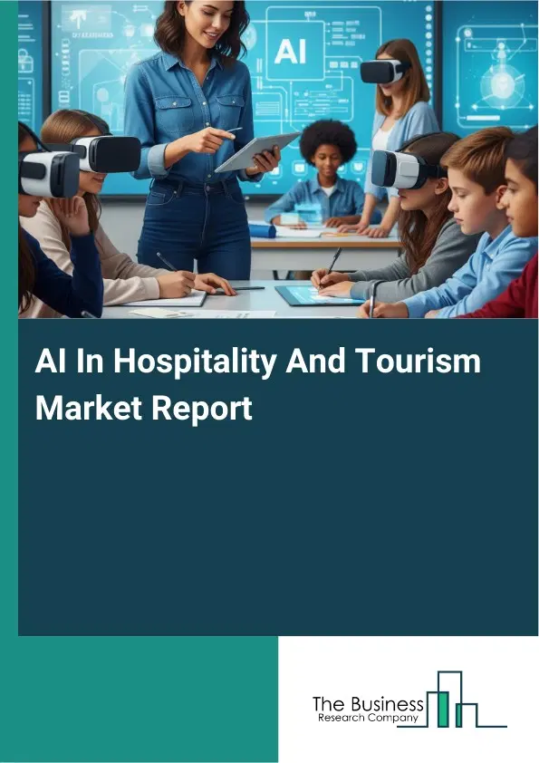 AI In Hospitality And Tourism Market Report 2026 AI In Hospitality And Tourism Market Report 2026