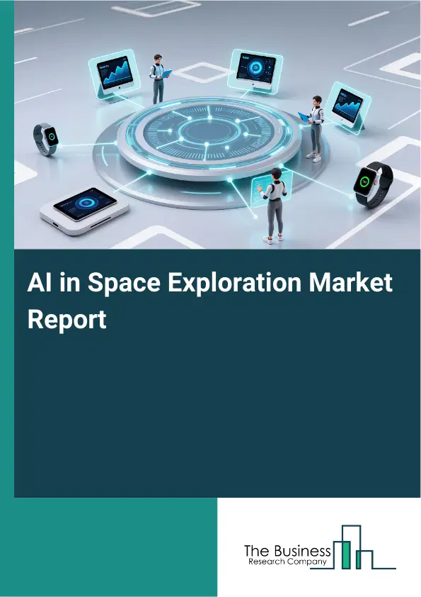 AI in Space Exploration Market Report 2026 AI in Space Exploration Market Report 2026
