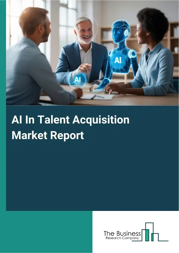 AI In Talent Acquisition Market Report 2026 AI In Talent Acquisition Market Report 2026