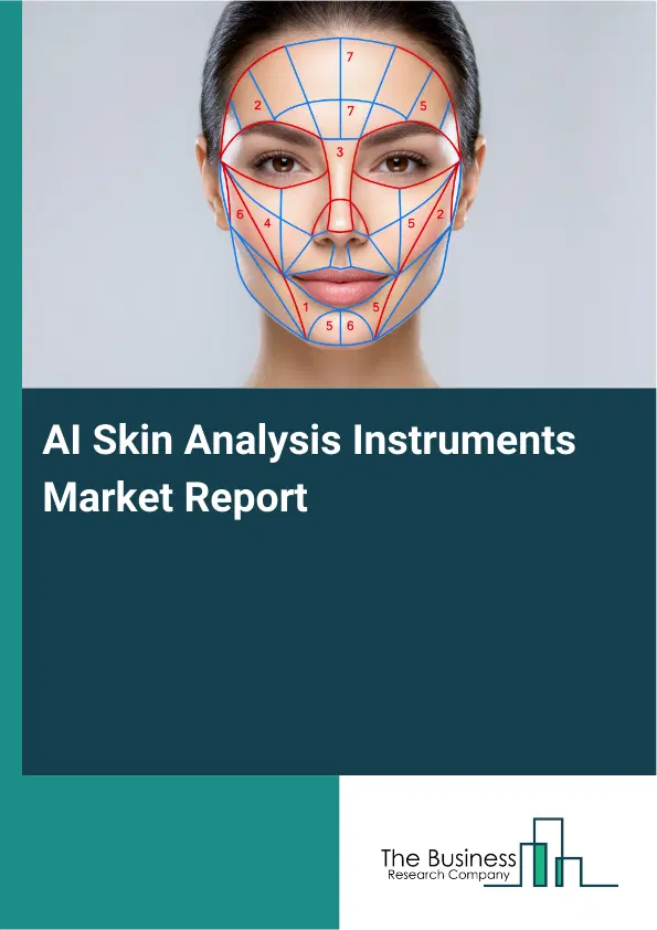 Global AI Skin Analysis Instruments Market Report 2026 Global AI Skin Analysis Instruments Market Report 2026