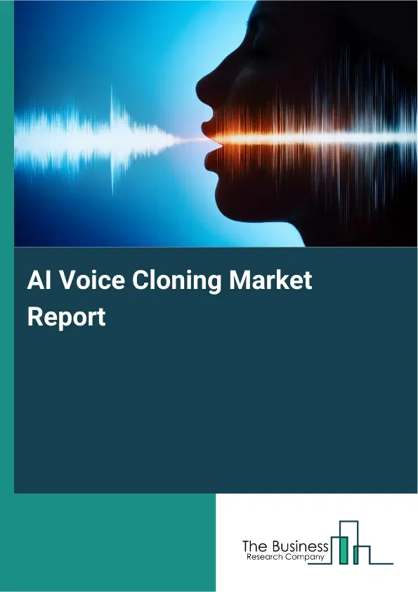 AI Voice Cloning Market Report 2026 AI Voice Cloning Market Report 2026