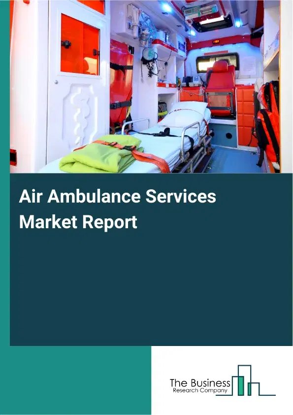 Air Ambulance Services Market Report 2026 Air Ambulance Services Market Report 2026