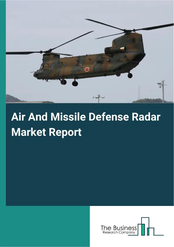 Air And Missile Defense Radar Market Report 2026 Air And Missile Defense Radar Market Report 2026