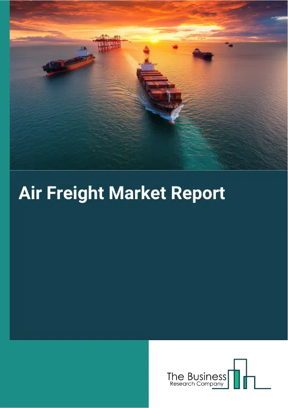 Air Freight Market Report 2026 Air Freight Market Report 2026