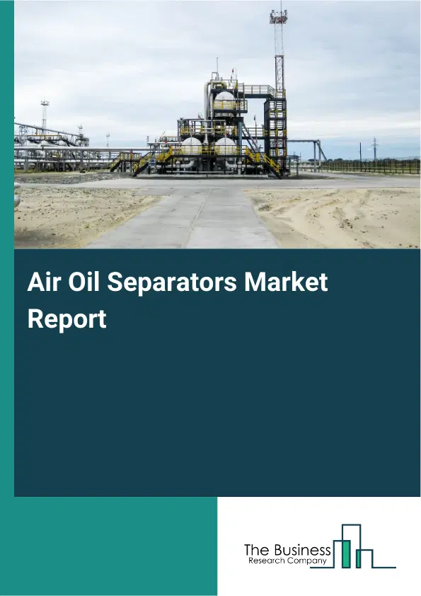 Air Oil Separators Market Report 2026 Air Oil Separators Market Report 2026