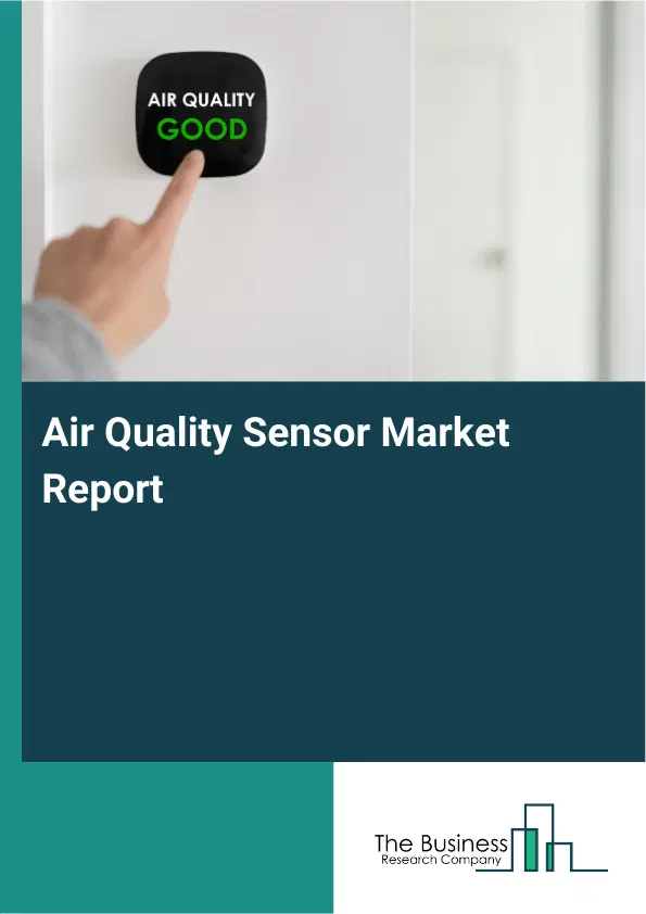 Air Quality Sensor Market Report 2026 Air Quality Sensor Market Report 2026