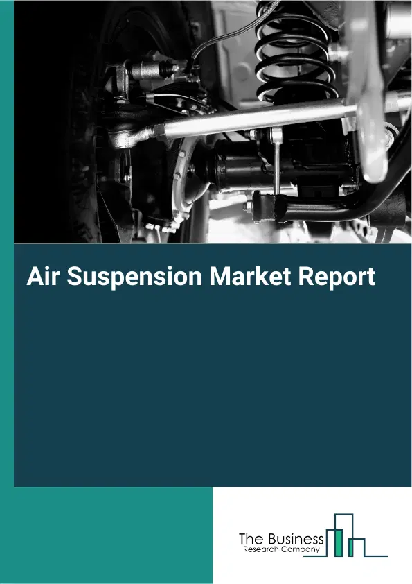 Air Suspension Market Report 2026 Air Suspension Market Report 2026