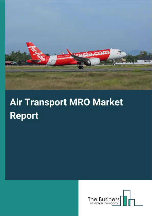 Air Transport MRO Market Report 2026 Air Transport MRO Market Report 2026