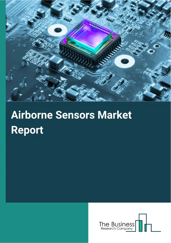 Airborne Sensors Market Report 2026 Airborne Sensors Market Report 2026
