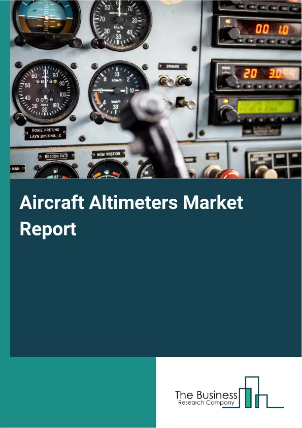 Aircraft Altimeters Market Report 2026 Aircraft Altimeters Market Report 2026