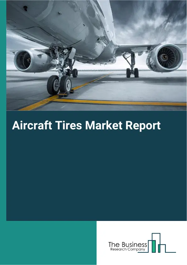 Aircraft Tires Market Report 2026 Aircraft Tires Market Report 2026