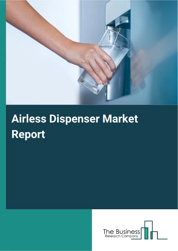 Airless Dispenser Market Report 2026 Airless Dispenser Market Report 2026