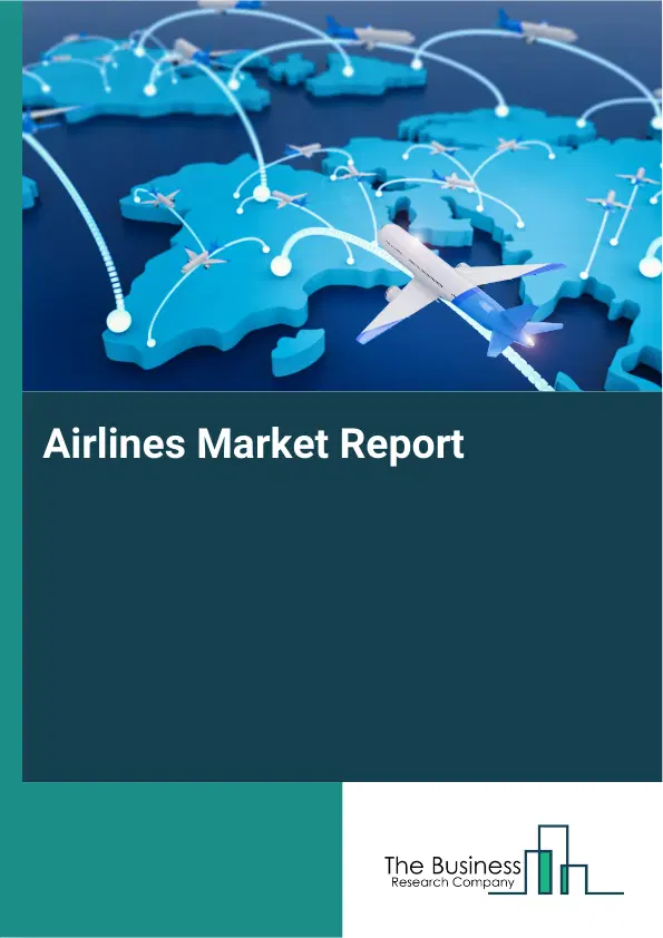 Airlines Market Report 2026 Airlines Market Report 2026