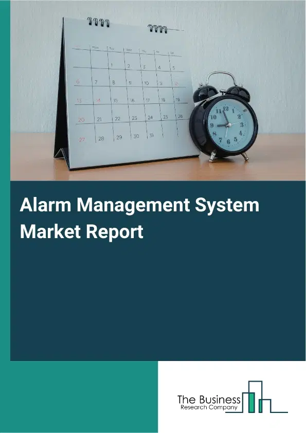 Alarm Management System Market Report 2026 Alarm Management System Market Report 2026