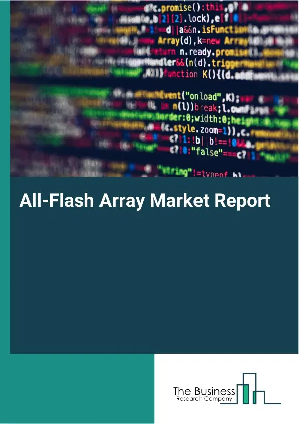 All-Flash Array Market Report 2026 All-Flash Array Market Report 2026
