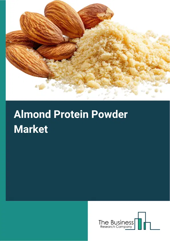 Almond Protein Powder Market Report 2026 Almond Protein Powder Market Report 2026