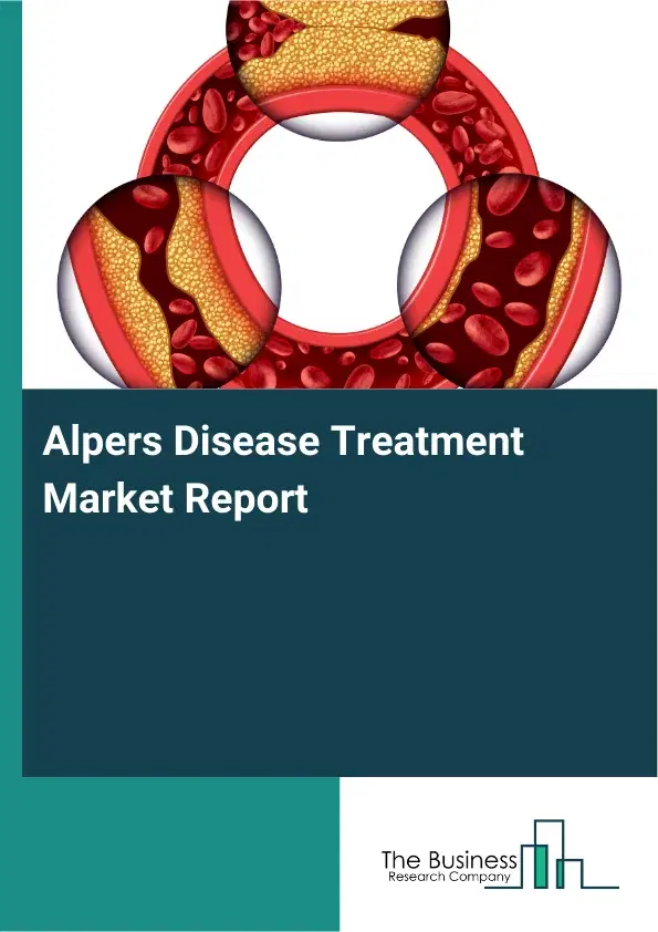 Alpers Disease Treatment Market Report 2026 Alpers Disease Treatment Market Report 2026