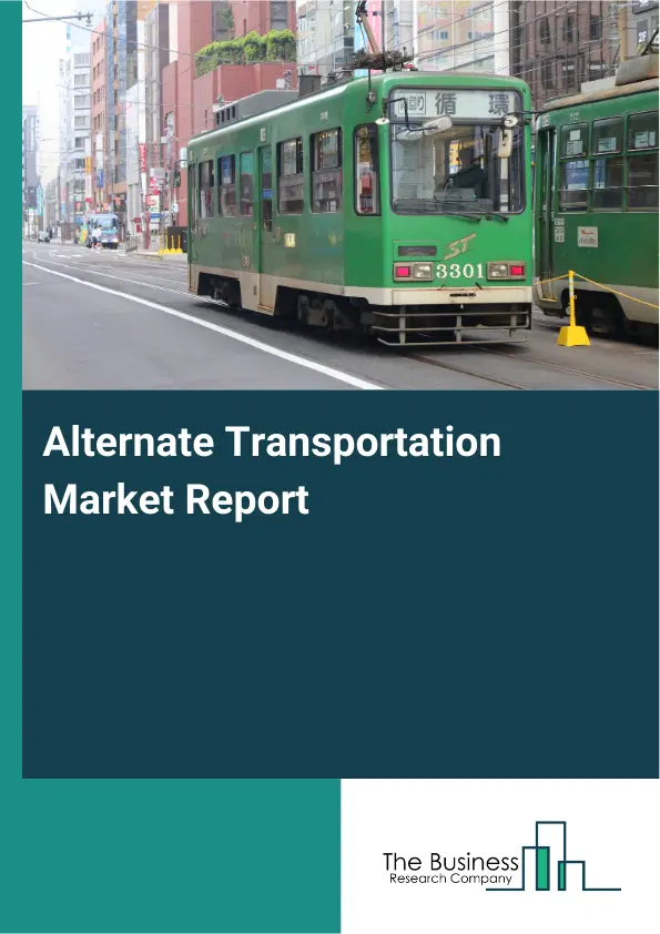 Alternate Transportation Market Report 2026 Alternate Transportation Market Report 2026