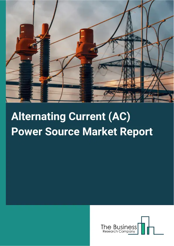 Alternating Current (AC) Power Source Market Report 2026 Alternating Current (AC) Power Source Market Report 2026