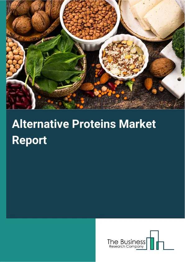 Alternative Proteins Market Report 2026 Alternative Proteins Market Report 2026