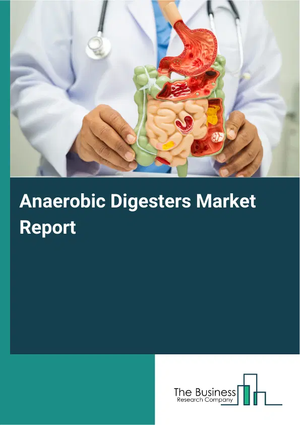 Anaerobic Digesters Market Report 2026 Anaerobic Digesters Market Report 2026
