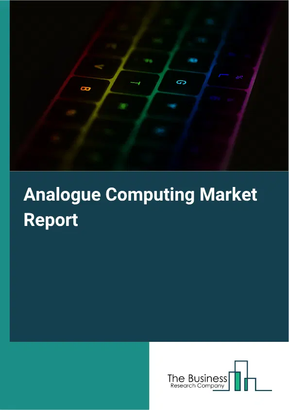 Analogue Computing Market Report 2026 Analogue Computing Market Report 2026