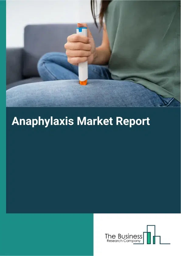 Anaphylaxis Market Report 2026 Anaphylaxis Market Report 2026