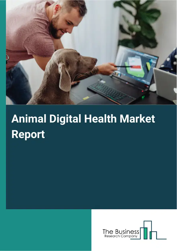 Animal Digital Health Market Report 2026 Animal Digital Health Market Report 2026