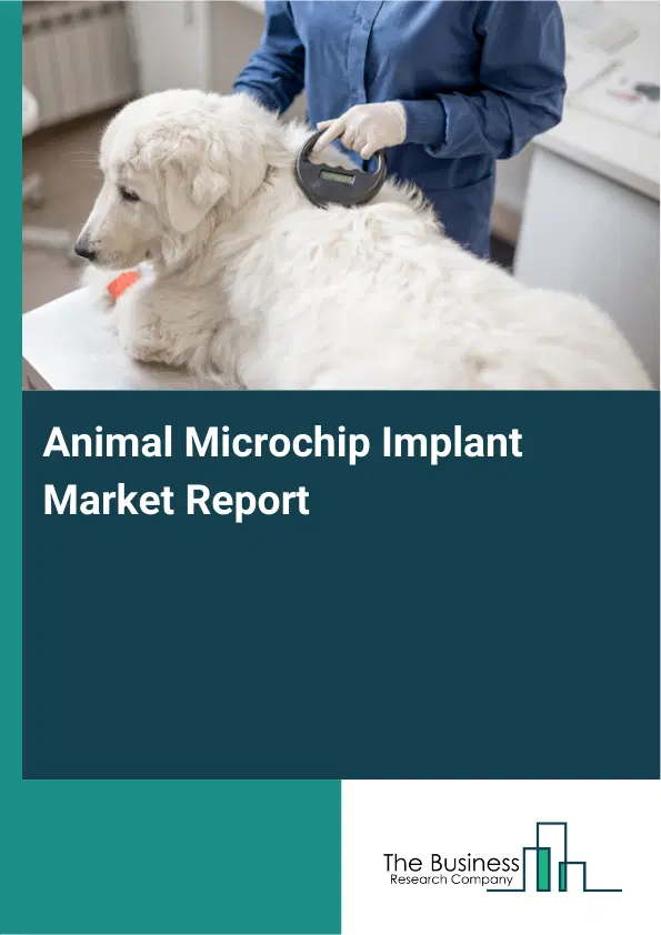 Animal Microchip Implant Market Report 2026 Animal Microchip Implant Market Report 2026