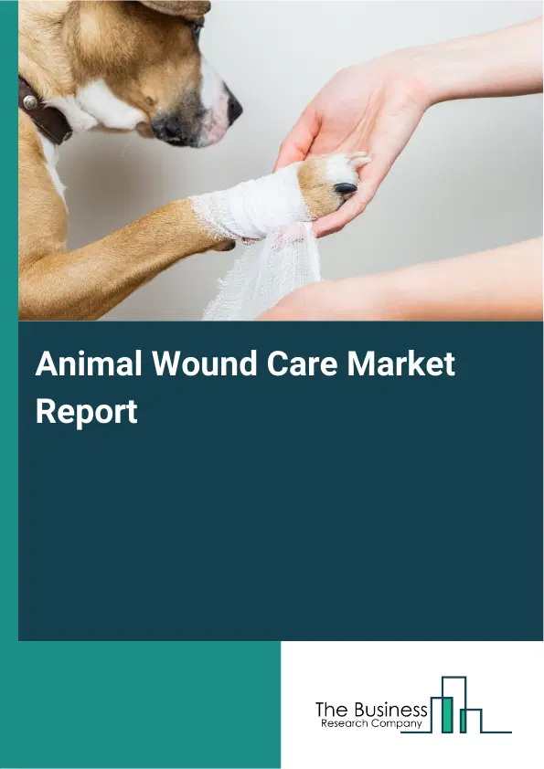 Animal Wound Care Market Report 2026 Animal Wound Care Market Report 2026