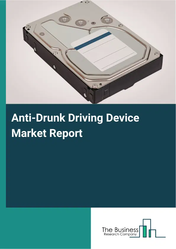 Global Anti-Drunk Driving Device Market Report 2026 Global Anti-Drunk Driving Device Market Report 2026