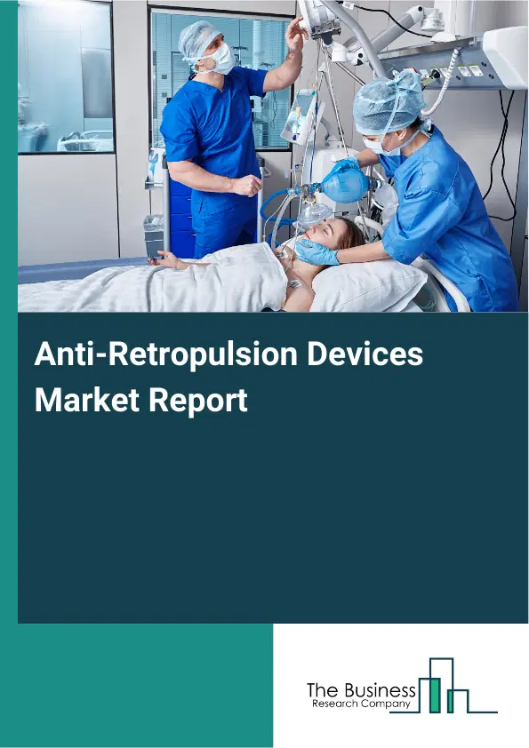 Anti-Retropulsion Devices Market Report 2026 Anti-Retropulsion Devices Market Report 2026