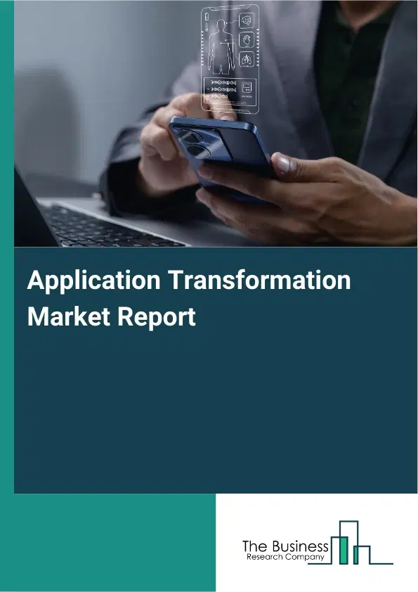 Application Transformation Market Report 2026 Application Transformation Market Report 2026