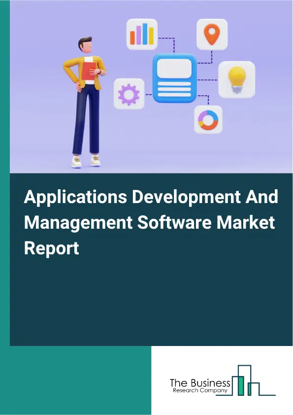 Applications Development And Management Software Market Report 2026 Applications Development And Management Software Market Report 2026