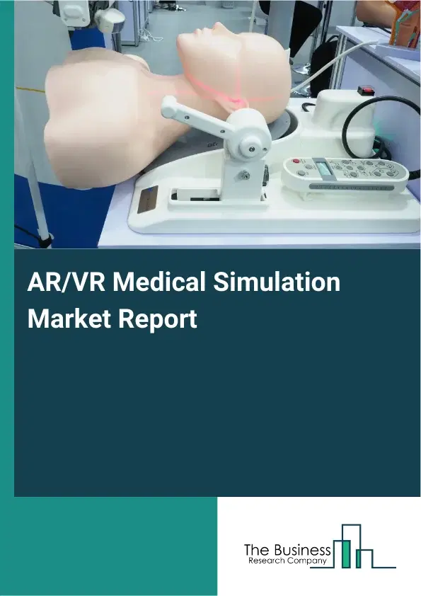 AR/VR Medical Simulation Market Report 2026 AR/VR Medical Simulation Market Report 2026