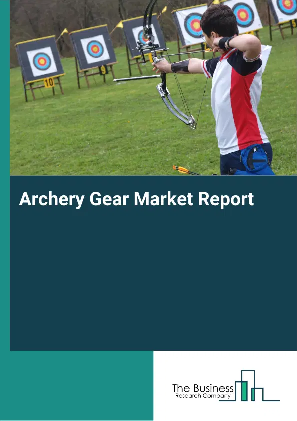 Archery Gear Market Report 2026 Archery Gear Market Report 2026