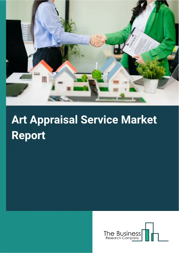 Art Appraisal Service Market Report 2026 Art Appraisal Service Market Report 2026