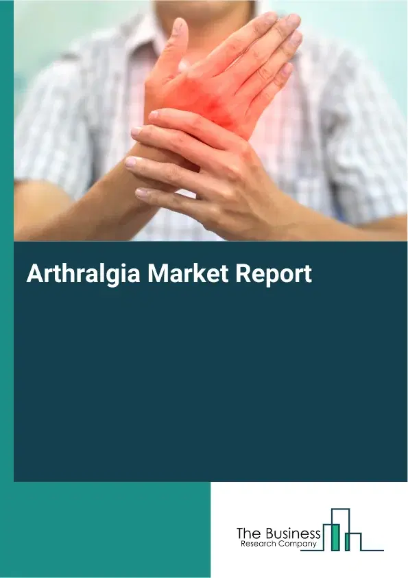 Arthralgia Market Report 2026 Arthralgia Market Report 2026