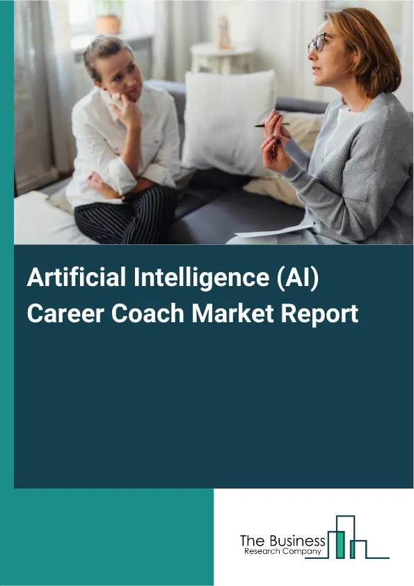 Artificial Intelligence (AI) Career Coach Market Report 2026 Artificial Intelligence (AI) Career Coach Market Report 2026