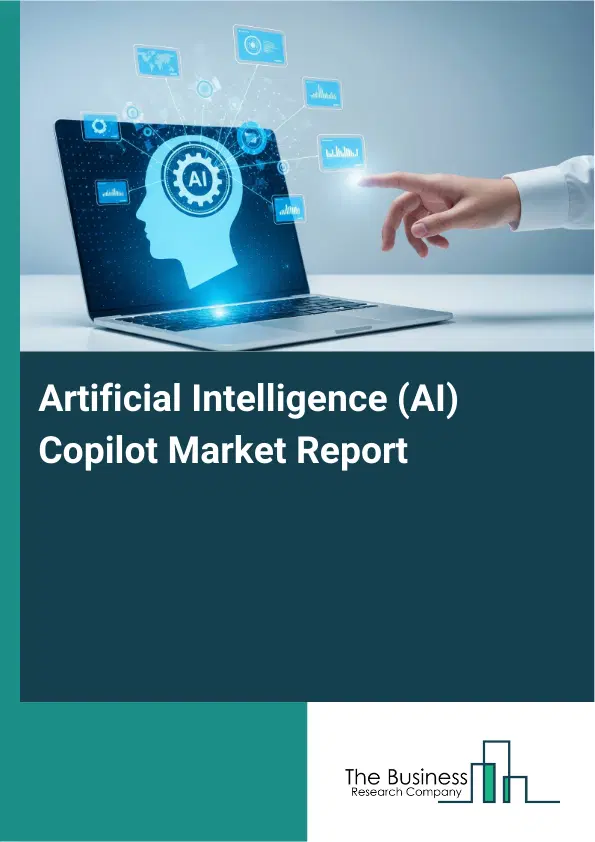 Artificial Intelligence (AI) Copilot Market Report 2026 Artificial Intelligence (AI) Copilot Market Report 2026