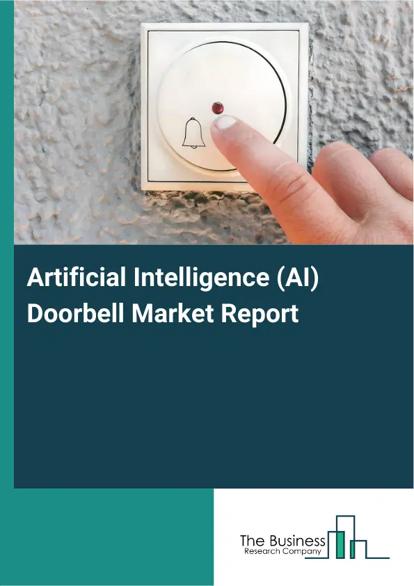 Artificial Intelligence (AI) Doorbell Market Report 2026 Artificial Intelligence (AI) Doorbell Market Report 2026