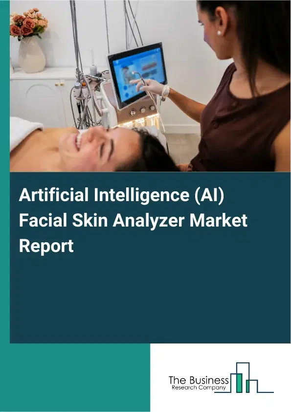 Artificial Intelligence (AI) Facial Skin Analyzer Market Report 2026 Artificial Intelligence (AI) Facial Skin Analyzer Market Report 2026