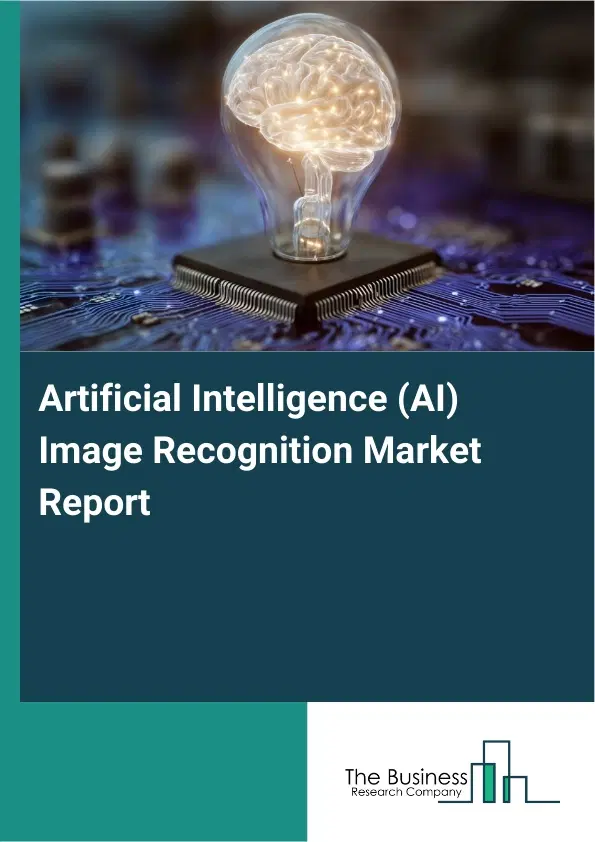 Artificial Intelligence (AI) Image Recognition Market Report 2026 Artificial Intelligence (AI) Image Recognition Market Report 2026