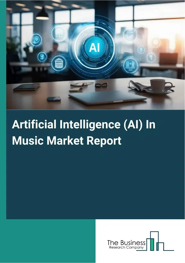 Artificial Intelligence (AI) In Music Market Report 2026 Artificial Intelligence (AI) In Music Market Report 2026