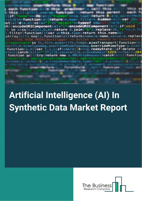 Artificial Intelligence (AI) In Synthetic Data Market Report 2026 Artificial Intelligence (AI) In Synthetic Data Market Report 2026